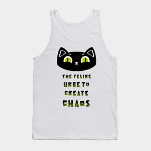 The feline urge to create chaos Tank Top